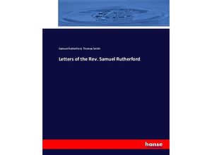 9783337017316 - Letters of the Rev Samuel Rutherford - Samuel Rutherford Thomas Smith Kartoniert (TB)