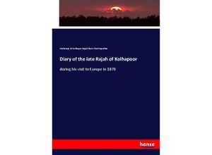 9783337017446 - Diary of the late Rajah of Kolhapoor - Maharaja of Kolhapur Rajah Ram Chuttraputtee Kartoniert (TB)