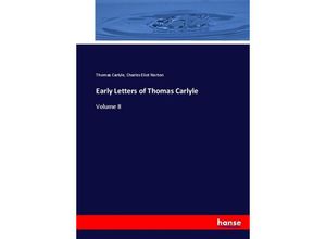 9783337017569 - Early Letters of Thomas Carlyle - Thomas Carlyle Charles Eliot Norton Kartoniert (TB)