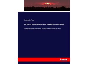 9783337017712 - The Diaries and Correspondence of the Right Hon George Rose - George B Rose Kartoniert (TB)