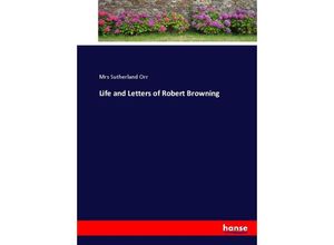 9783337017910 - Life and Letters of Robert Browning - Mrs Sutherland Orr Kartoniert (TB)