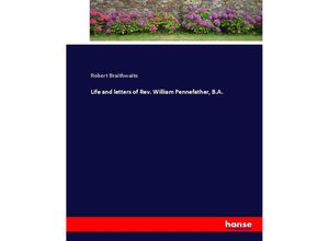 9783337018290 - Life and letters of Rev William Pennefather BA - Robert Braithwaite Kartoniert (TB)