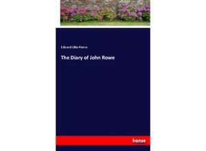 9783337018634 - The Diary of John Rowe - Edward Lillie Pierce Kartoniert (TB)