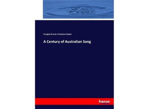 9783337019624 - A Century of Australian Song - Douglas B W Sladen Kartoniert (TB)