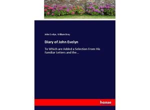 9783337020668 - Diary of John Evelyn - John Evelyn William Bray Kartoniert (TB)