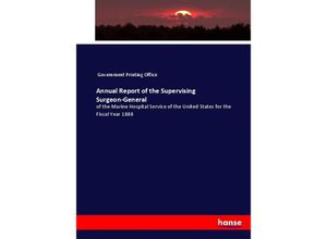 9783337021221 - Annual Report of the Supervising Surgeon-General - Government Printing Office Kartoniert (TB)