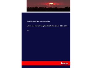 9783337021375 - Letters of a Family During the War for the Union - 1861-1865 - Georgeanna Muirson Bacon Eliza Woolsey Howland Kartoniert (TB)