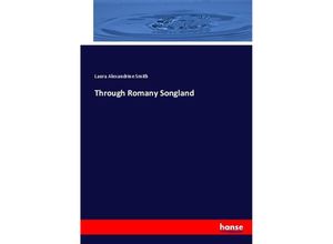 9783337021481 - Through Romany Songland - Laura Alexandrine Smith Kartoniert (TB)