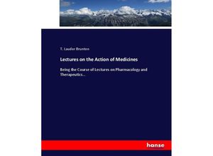 9783337022006 - Lectures on the Action of Medicines - T Lauder Brunton Kartoniert (TB)