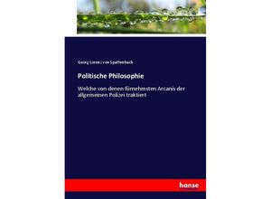 9783337022358 - Politische Philosophie - Georg Lorenz von Spattenbach Kartoniert (TB)