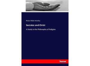 9783337022556 - Socrates and Christ - Robert Mark Wenley Kartoniert (TB)