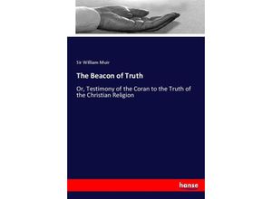 9783337022761 - The Beacon of Truth - Sir William Muir Kartoniert (TB)