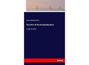 9783337022860 - The first of the Knickerbockers - Peter Hamilton Myers Kartoniert (TB)