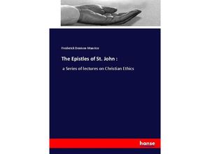 9783337024697 - The Epistles of St John  - Frederick Denison Maurice Kartoniert (TB)