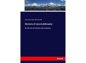 9783337025045 - Elements of natural philosophy  - Joseph Anthony Gillet William Jame Rolfe Kartoniert (TB)