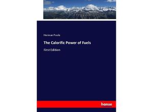 9783337025465 - The Calorific Power of Fuels - Herman Poole Kartoniert (TB)