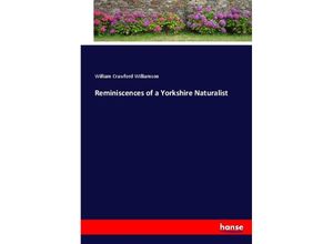 9783337025496 - Reminiscences of a Yorkshire Naturalist - William Crawford Williamson Kartoniert (TB)