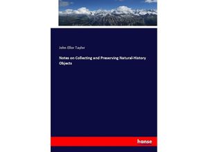 9783337026189 - Notes on Collecting and Preserving Natural-History Objects - John Ellor Taylor Kartoniert (TB)