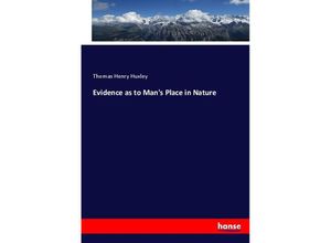 9783337026196 - Evidence as to Mans Place in Nature - Thomas Henry Huxley Kartoniert (TB)