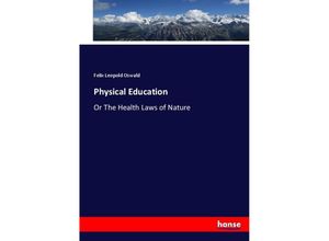 9783337026202 - Physical Education - Felix Leopold Oswald Kartoniert (TB)