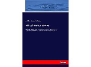 9783337027582 - Miscellaneous Works - Achilles Alexander Nobile Kartoniert (TB)