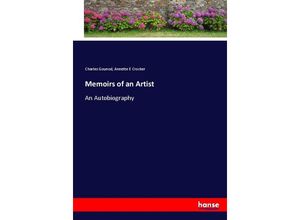 9783337027841 - Memoirs of an Artist - Charles Gounod Annette E Crocker Kartoniert (TB)