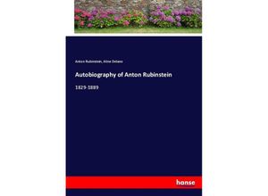 9783337027858 - Autobiography of Anton Rubinstein - Anton Rubinstein Aline Delano Kartoniert (TB)