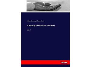 9783337027919 - A History of Christian Doctrine - William Greenough Thayer Shedd Kartoniert (TB)