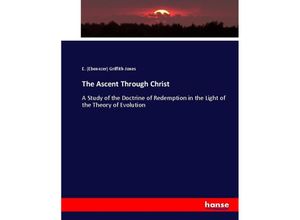 9783337027940 - The Ascent Through Christ - Ebenezer Griffith-Jones Kartoniert (TB)