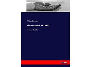 9783337028046 - The Imitation of Christ - William Benham Kartoniert (TB)