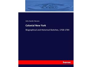 9783337028572 - Colonial New York - John Austin Stevens Kartoniert (TB)