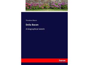 9783337028763 - Delia Bacon - Theodore Bacon Kartoniert (TB)