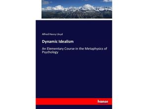 9783337029708 - Dynamic Idealism - Alfred Henry Lloyd Kartoniert (TB)