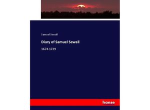 9783337029913 - Diary of Samuel Sewall - Samuel Sewall Kartoniert (TB)