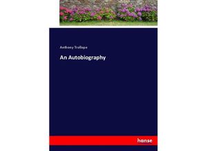 9783337030070 - An Autobiography - Anthony Trollope Kartoniert (TB)