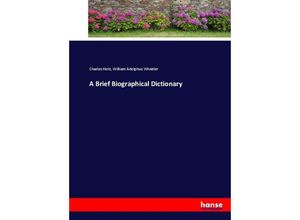 9783337030162 - A Brief Biographical Dictionary - Charles Hole William Adolphus Wheeler Kartoniert (TB)