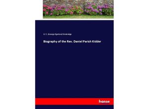 9783337031015 - Biography of the Rev Daniel Parish Kidder - George Egerton Strobridge Kartoniert (TB)