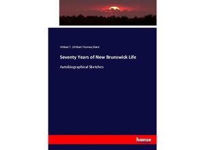 9783337031039 - Seventy Years of New Brunswick Life - William Thomas Baird Kartoniert (TB)