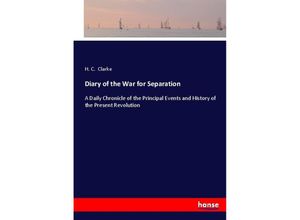 9783337033682 - Diary of the War for Separation - H C Clarke Kartoniert (TB)