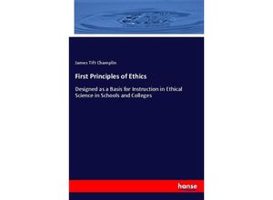 9783337033798 - First Principles of Ethics - James Tift Champlin Kartoniert (TB)