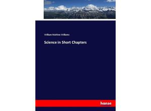 9783337034184 - Science in Short Chapters - William Mattieu Williams Kartoniert (TB)