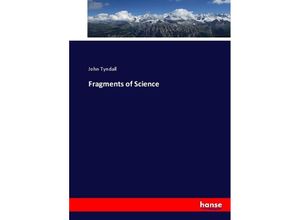 9783337034306 - Fragments of Science - John Tyndall Kartoniert (TB)