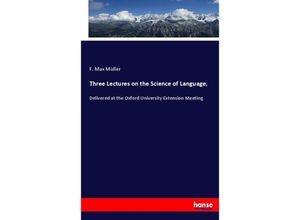 9783337034412 - Three Lectures on the Science of Language - F Max Müller Kartoniert (TB)