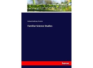 9783337034474 - Familiar Science Studies - Richard A Proctor Kartoniert (TB)