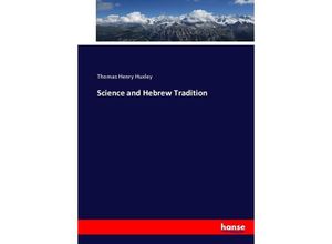 9783337034863 - Science and Hebrew Tradition - Thomas Henry Huxley Kartoniert (TB)