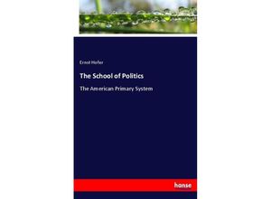 9783337035242 - The School of Politics - Ernst Hofer Kartoniert (TB)