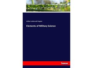 9783337035280 - Elements of Military Science - Arthur Lockwood Wagner Kartoniert (TB)