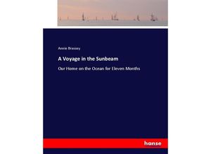 9783337035389 - A Voyage in the Sunbeam - Annie Brassey Kartoniert (TB)