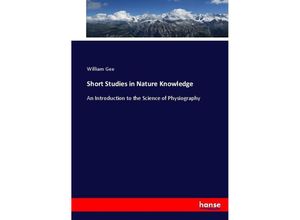 9783337035471 - Short Studies in Nature Knowledge - William Gee Kartoniert (TB)