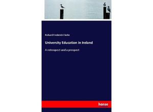 9783337035921 - University Education in Ireland - Richard Frederick Clarke Kartoniert (TB)